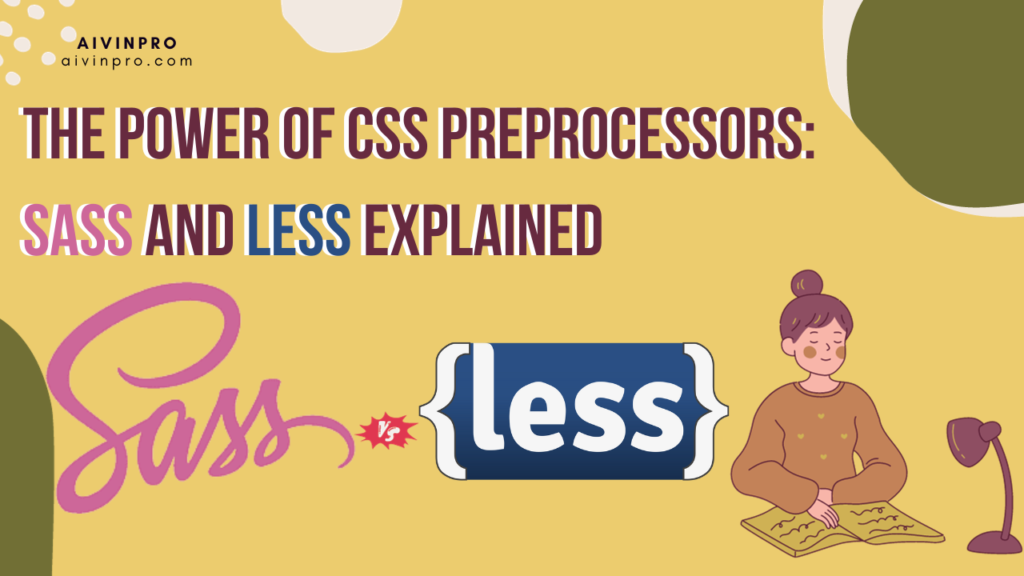 Unleashing SASS And LESS: CSS Preprocessors